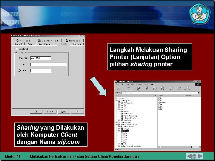 Langkah Melakuan Sharing Printer (Lanjutan) Option pilihan sharing printer Sharing yang Dilakukan oleh Komputer