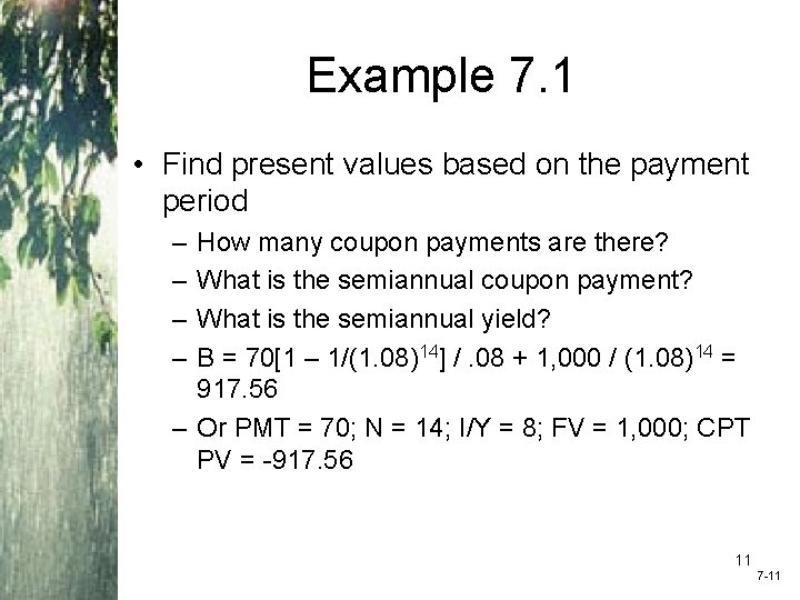 Example 7. 1 • Find present values based on the payment period – –