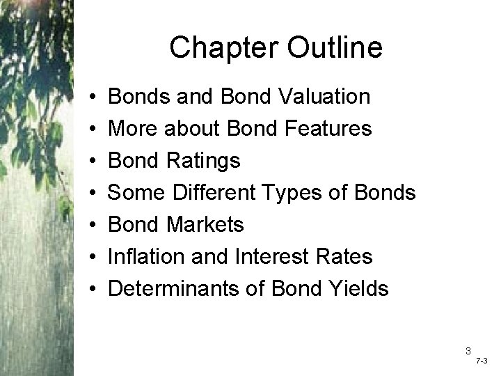 Chapter Outline • • Bonds and Bond Valuation More about Bond Features Bond Ratings