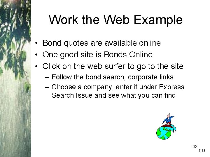 Work the Web Example • Bond quotes are available online • One good site