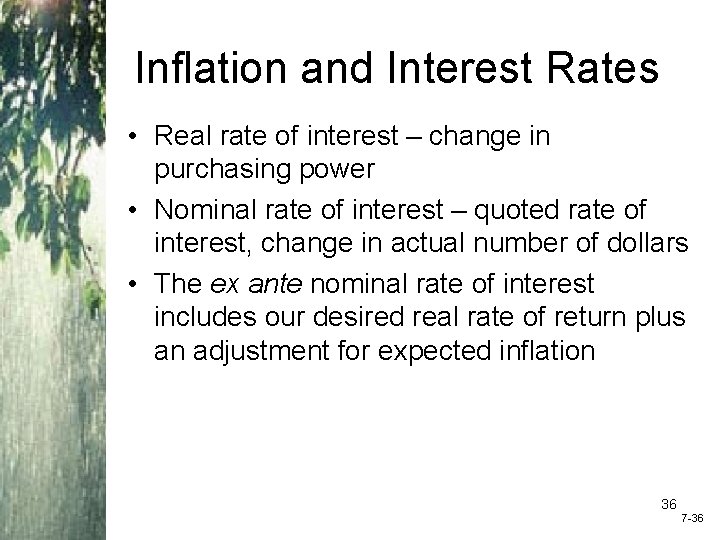 Inflation and Interest Rates • Real rate of interest – change in purchasing power