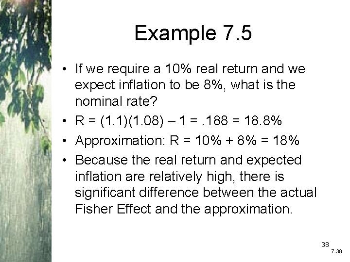 Example 7. 5 • If we require a 10% real return and we expect