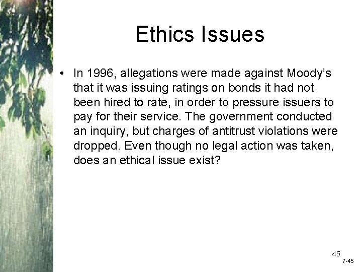 Ethics Issues • In 1996, allegations were made against Moody’s that it was issuing