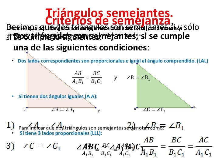 Triángulos semejantes. Criterios de semejanza. Decimos que dos triángulos son semejantes si sus lados