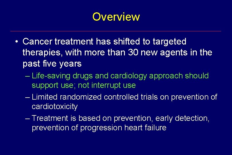 Overview • Cancer treatment has shifted to targeted therapies, with more than 30 new