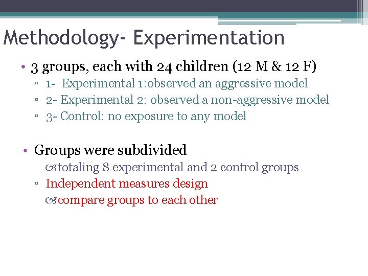 Methodology- Experimentation • 3 groups, each with 24 children (12 M & 12 F)