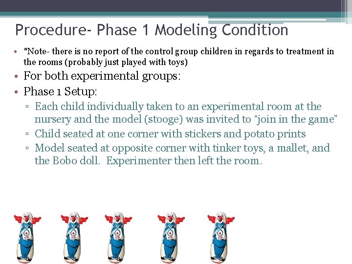 Procedure- Phase 1 Modeling Condition • *Note- there is no report of the control