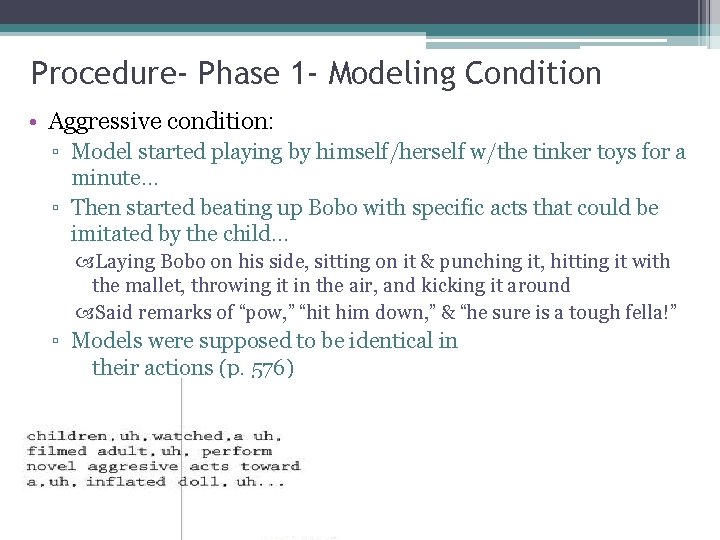 Procedure- Phase 1 - Modeling Condition • Aggressive condition: ▫ Model started playing by