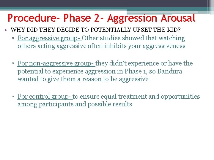 Procedure- Phase 2 - Aggression Arousal • WHY DID THEY DECIDE TO POTENTIALLY UPSET