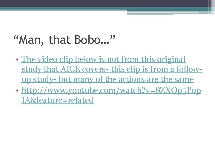 “Man, that Bobo…” • The video clip below is not from this original study