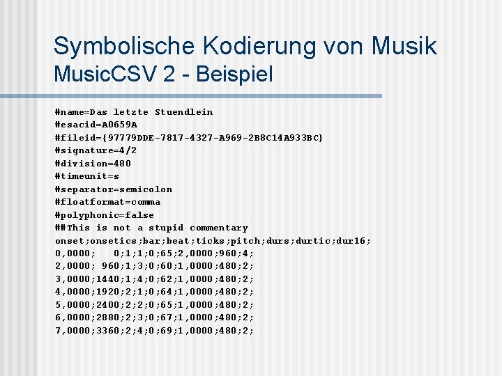 Symbolische Kodierung von Musik Music. CSV 2 - Beispiel #name=Das letzte Stuendlein #esacid=A 0659