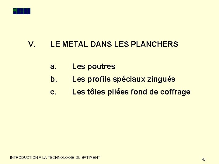 V. LE METAL DANS LES PLANCHERS a. Les poutres b. Les profils spéciaux zingués