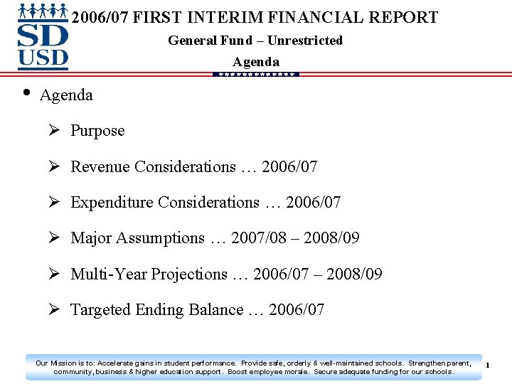 2006/07 FIRST INTERIM FINANCIAL REPORT General Fund – Unrestricted Agenda • Agenda Ø Purpose