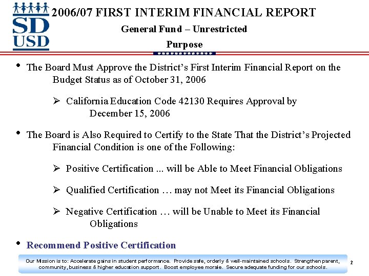2006/07 FIRST INTERIM FINANCIAL REPORT General Fund – Unrestricted Purpose • The Board Must