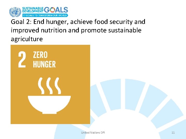 Goal 2: End hunger, achieve food security and improved nutrition and promote sustainable agriculture