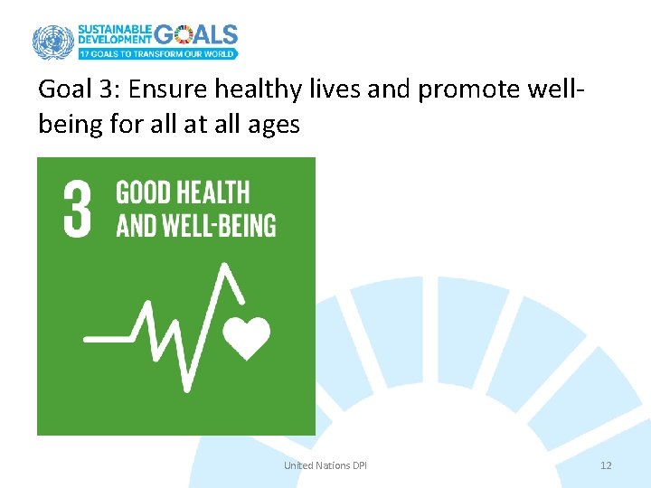 Goal 3: Ensure healthy lives and promote wellbeing for all at all ages United