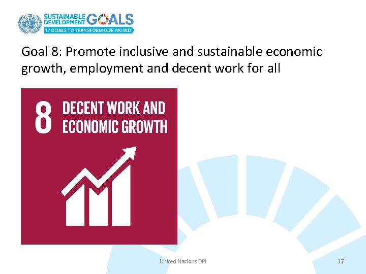 Goal 8: Promote inclusive and sustainable economic growth, employment and decent work for all