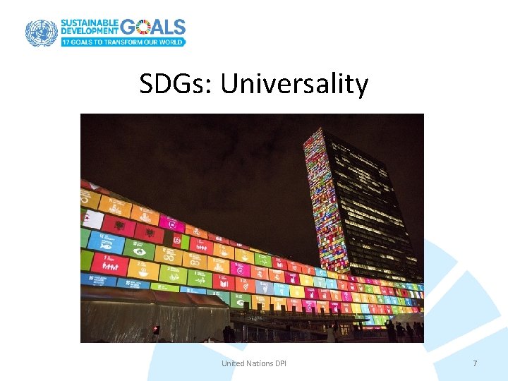SDGs: Universality United Nations DPI 7 