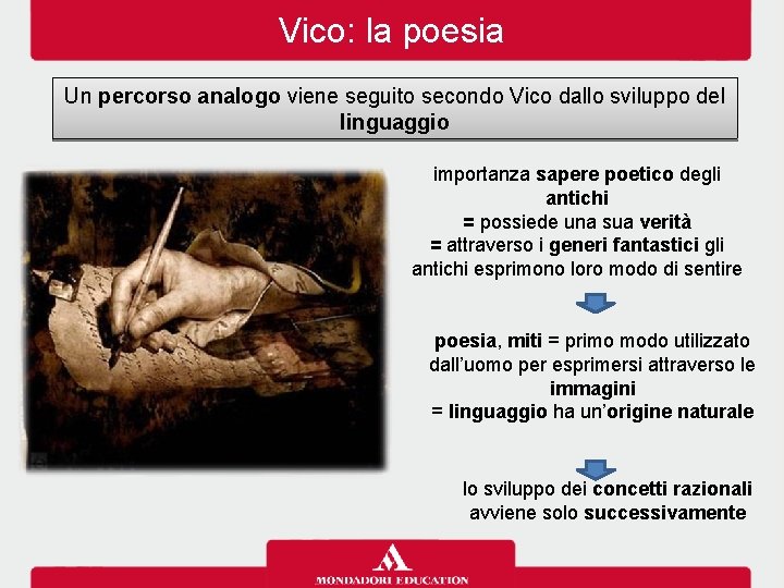 Vico: la poesia Un percorso analogo viene seguito secondo Vico dallo sviluppo del linguaggio