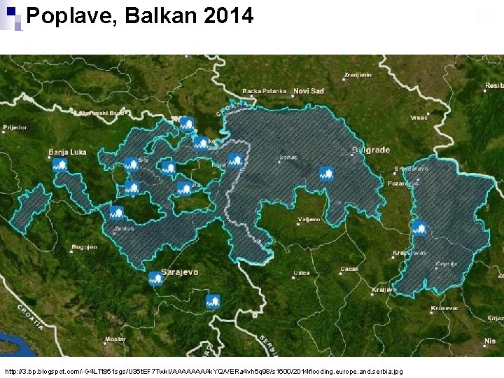 Poplave, Balkan 2014 http: //3. bp. blogspot. com/-G 4 LTt 851 sgs/U 36 t.