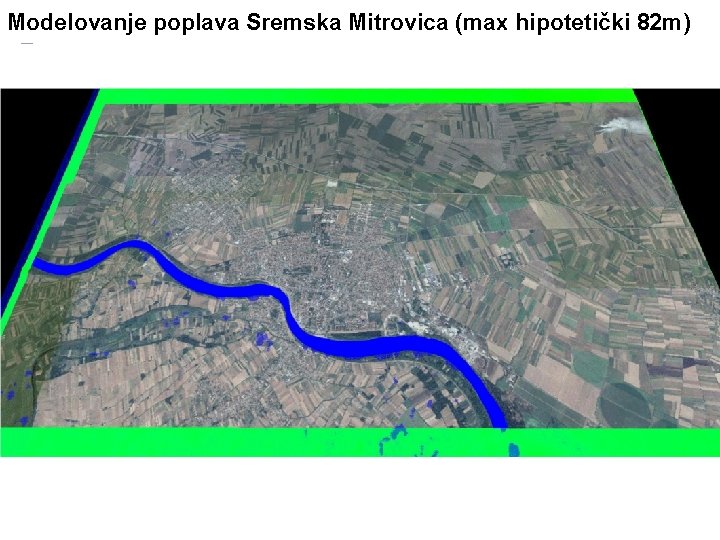 Modelovanje poplava Sremska Mitrovica (max hipotetički 82 m) 