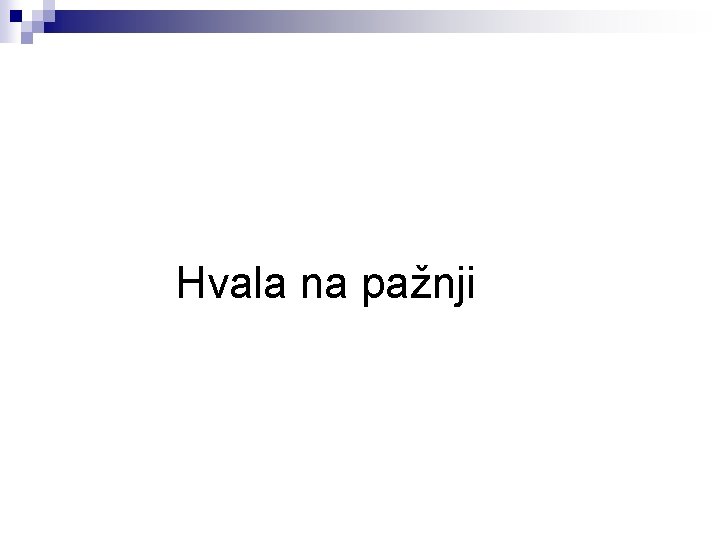 Hvala na pažnji 