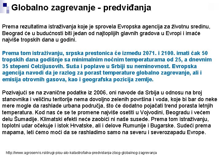 Globalno zagrevanje - predviđanja Prema rezultatima istraživanja koje je sprovela Evropska agencija za životnu