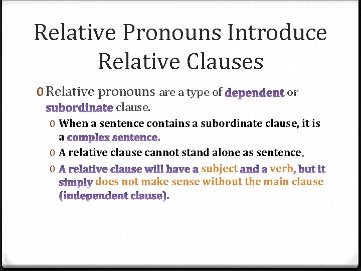 Relative Pronouns Introduce Relative Clauses 0 Relative pronouns are a type of or clause.