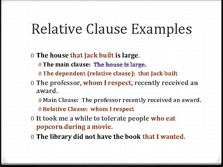 Relative Clause Examples 0 The house that Jack built is large 0 The main