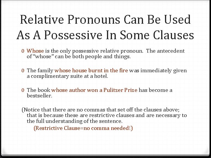 Relative Pronouns Can Be Used As A Possessive In Some Clauses 0 Whose is