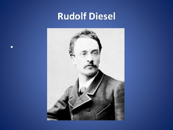 Rudolf Diesel • 