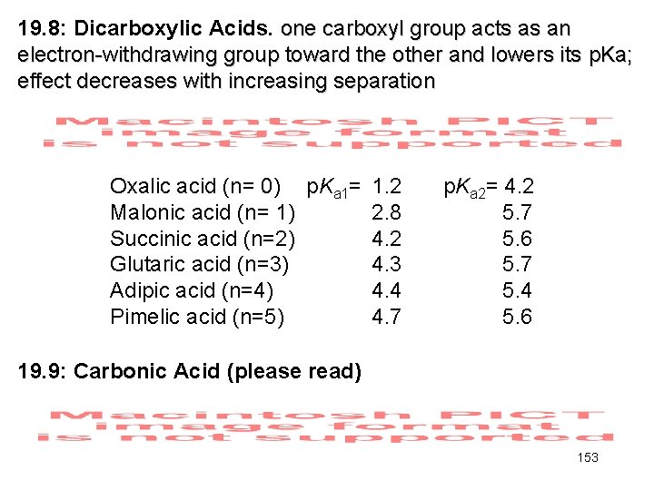 19. 8: Dicarboxylic Acids. one carboxyl group acts as an electron-withdrawing group toward the
