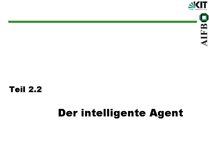 Teil 2. 2 Der intelligente Agent 