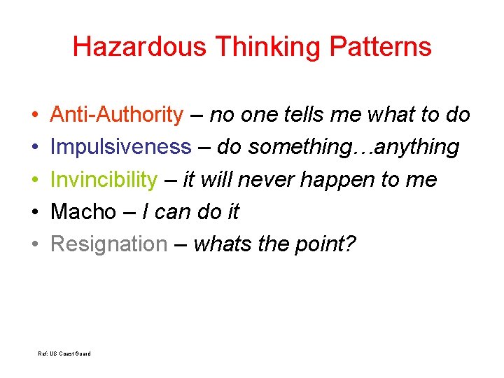 Hazardous Thinking Patterns • • • Anti-Authority – no one tells me what to