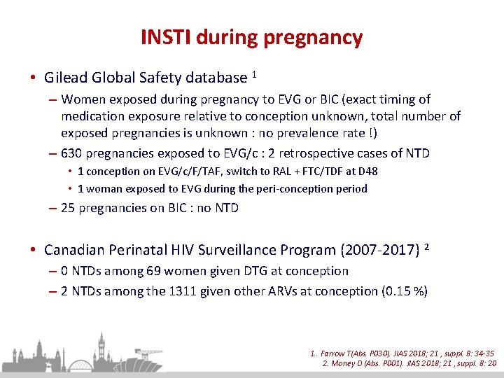 INSTI during pregnancy • Gilead Global Safety database 1 – Women exposed during pregnancy