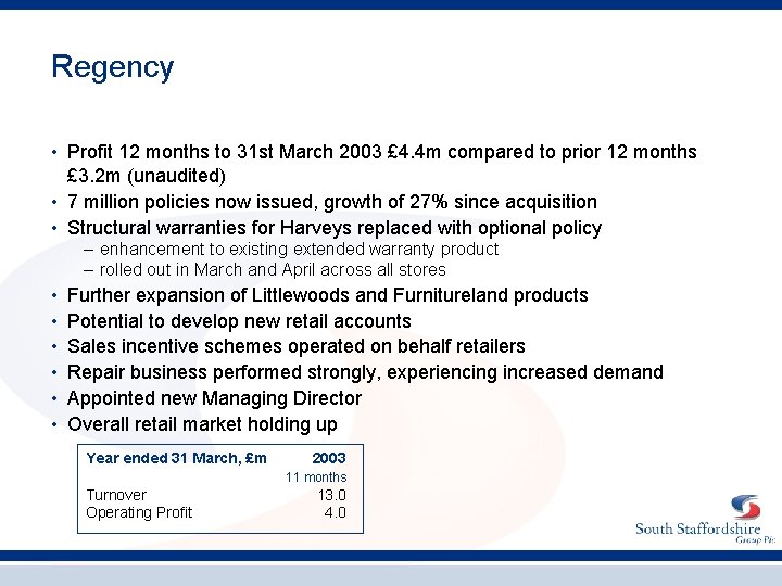 Regency • Profit 12 months to 31 st March 2003 £ 4. 4 m