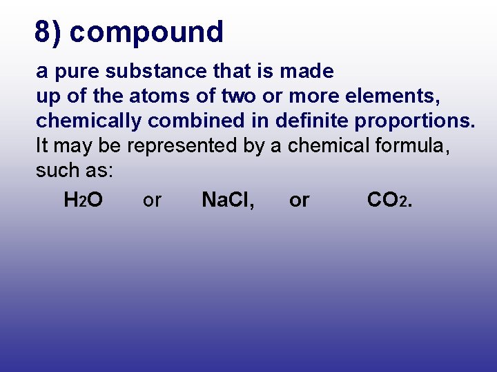 8) compound a pure substance that is made up of the atoms of two