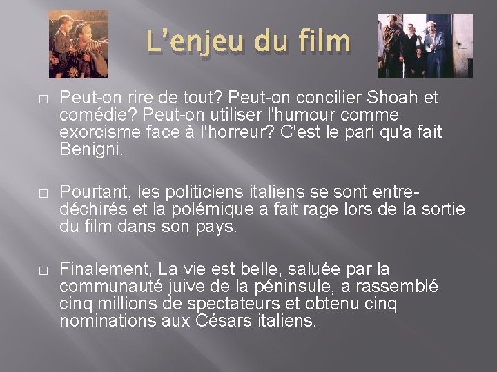 L’enjeu du film � Peut-on rire de tout? Peut-on concilier Shoah et comédie? Peut-on