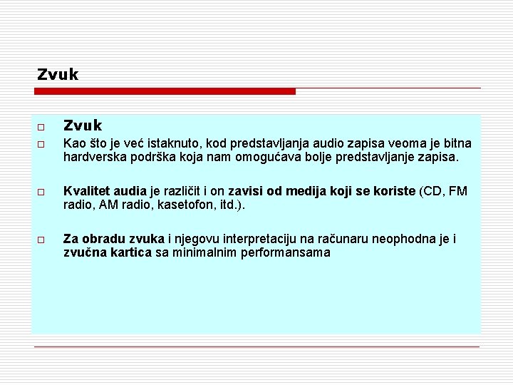 Zvuk o Kao što je već istaknuto, kod predstavljanja audio zapisa veoma je bitna