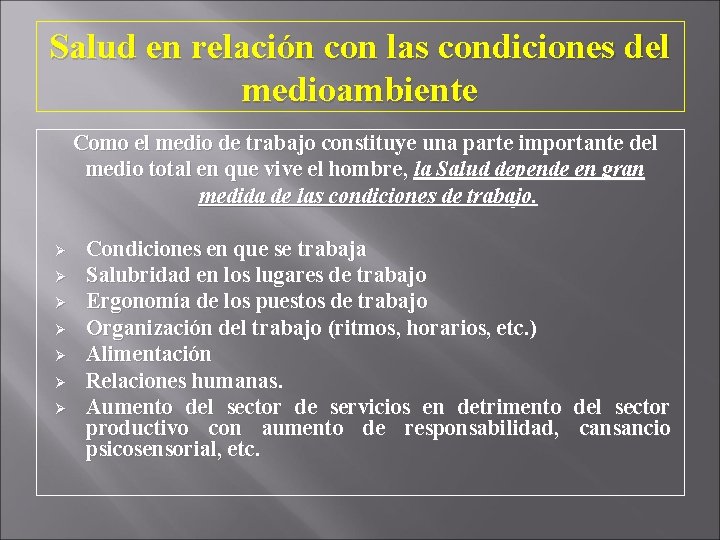 Salud en relación con las condiciones del medioambiente Como el medio de trabajo constituye