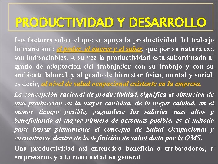 PRODUCTIVIDAD Y DESARROLLO Los factores sobre el que se apoya la productividad del trabajo