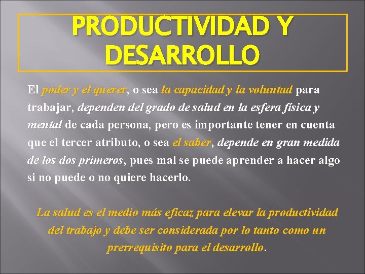 PRODUCTIVIDAD Y DESARROLLO El poder y el querer, o sea la capacidad y la