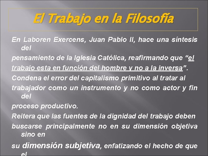 El Trabajo en la Filosofía En Laboren Exercens, Juan Pablo II, II hace una