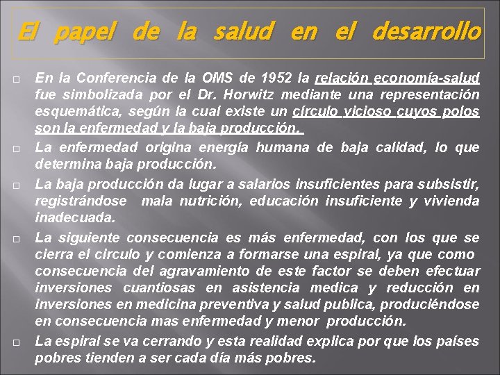 El papel de la salud en el desarrollo En la Conferencia de la OMS