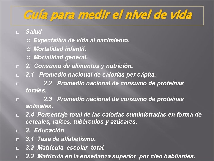 Guía para medir el nivel de vida Salud Expectativa de vida al nacimiento. Mortalidad