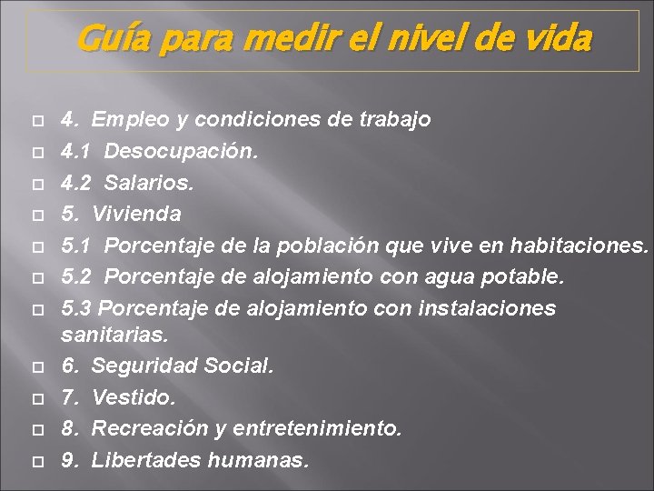 Guía para medir el nivel de vida 4. Empleo y condiciones de trabajo 4.