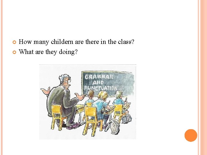 How many childern are there in the class? What are they doing? 