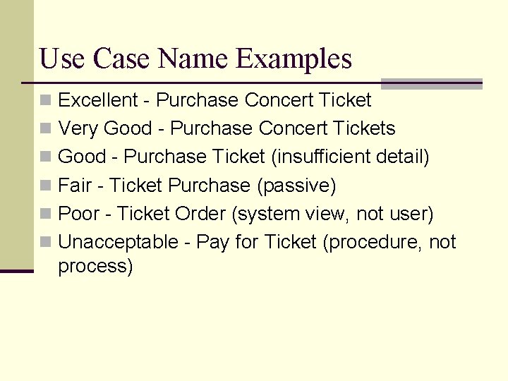 Use Case Name Examples n Excellent - Purchase Concert Ticket n Very Good -