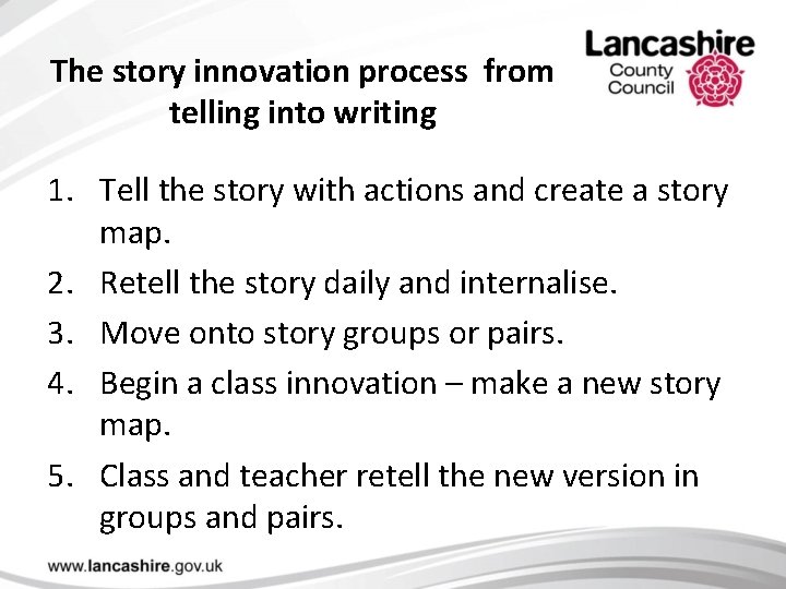 The story innovation process from telling into writing 1. Tell the story with actions