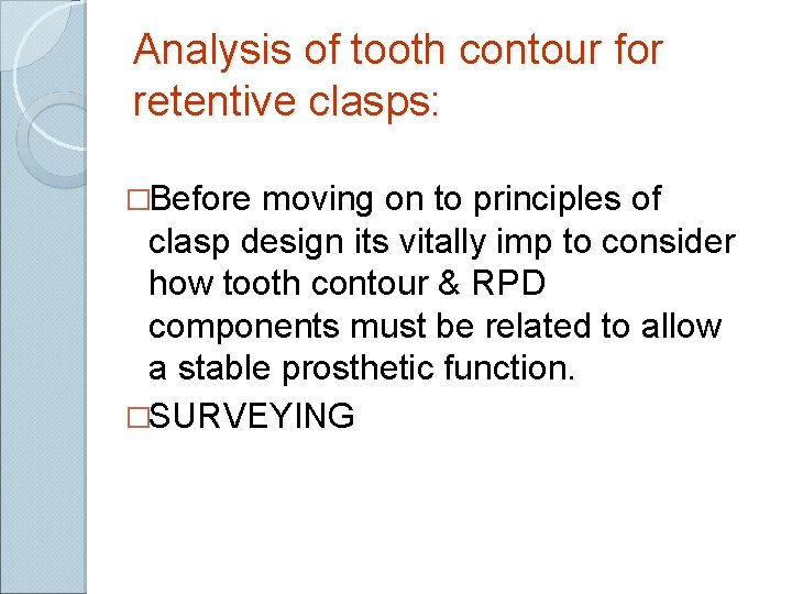 Analysis of tooth contour for retentive clasps: �Before moving on to principles of clasp